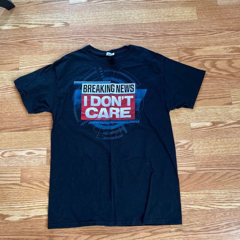 Men’s snarky TShirt “Breakjng News I Don’t Care”